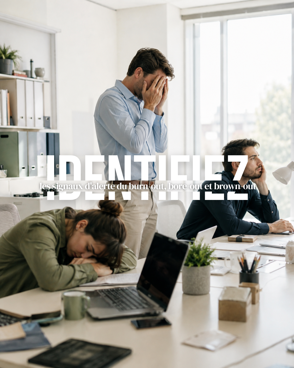 Identifiez les signaux d'alerte du burn-out, bore-out et brown-out