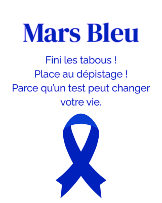 Mars Bleu : Fini les tabous ! Place au dépistage ! Parce qu’un test peut changer votre vie.